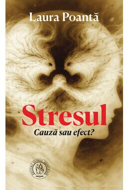 Copertă produs Stresul. Cauză sau efect?