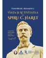 Copertă produs Viața și activitatea lui Spiru C. Haret - thumb 1