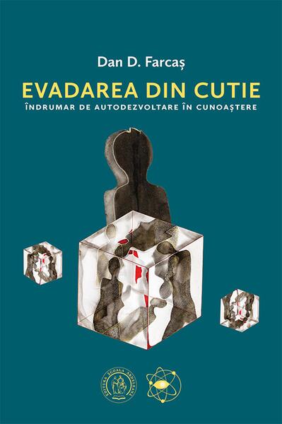 Evadarea din cutie - Paperback brosat - Școala Ardeleană