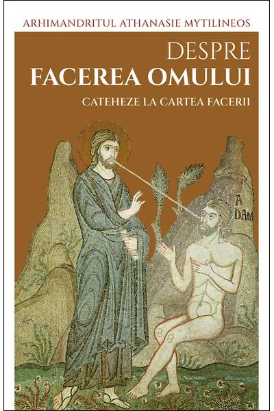 Despre facerea omului. Cateheze la Cartea Facerii (Vol. 2)