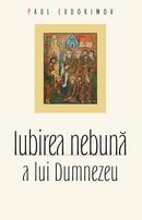Iubirea nebună a lui Dumnezeu