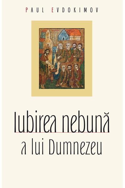 Iubirea nebună a lui Dumnezeu