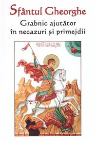 Copertă produs Sf&acirc;ntul Gheorghe. Grabnic ajutător &icirc;n necazuri și primejdii