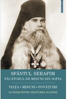Sf&acirc;ntul Serafim, făcătorul de minuni din Sofia: viața, minuni, &icirc;nvățături. Să trăim pentru m&acirc;ntuirea noastră