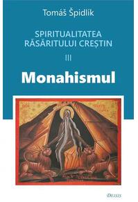 Copertă produs Spiritualitatea Răsăritului creștin. Monahismul (Vol. 3)