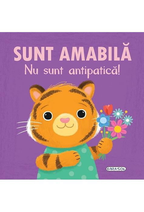 Copertă produs Emoții - Sunt amabilă. Nu sunt antipatică!