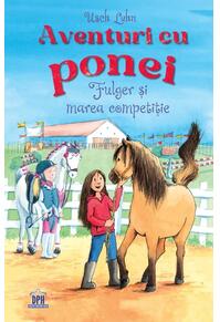Copertă produs Aventuri cu ponei. Fulger și marea competiție (Vol. 3)