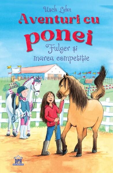 Aventuri cu ponei. Fulger și marea competiție (Vol. 3) - Hardcover - Usch Luhn - Didactica Publishing House