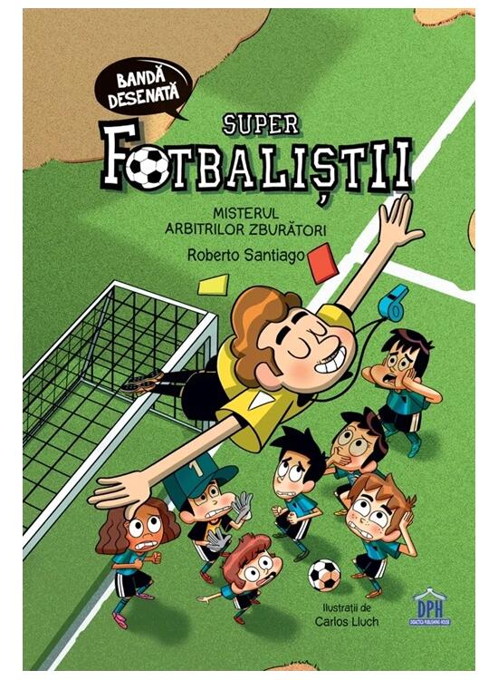 Copertă produs Superfotbaliștii. Misterul arbitrilor zburători - gallery big 1