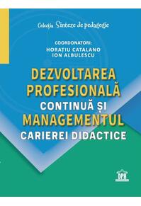 Copertă produs Dezvoltarea profesională continuă și managementul carierei didactice