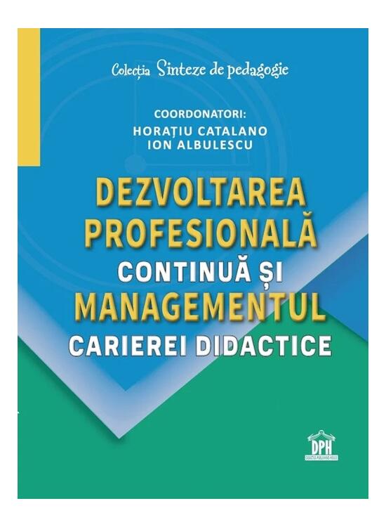 Copertă produs Dezvoltarea profesională continuă și managementul carierei didactice - gallery big 1