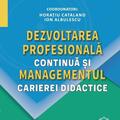 Copertă produs Dezvoltarea profesională continuă și managementul carierei didactice - gallery small 