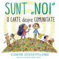 Copertă produs Sunt &bdquo;NOI&rdquo;. O carte despre comunitate - gallery small 