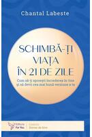 Schimbă-ţi viaţa &icirc;n 21 de zile
