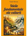 Copertă produs Ideile fundamentale ale culturii - thumb 1