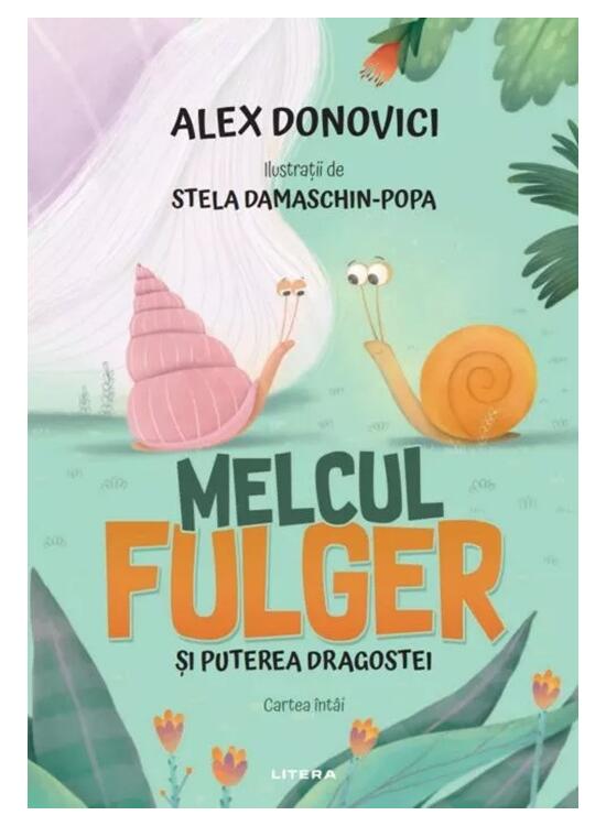 Copertă produs Melcul Fulger și puterea dragostei. Cartea &icirc;nt&acirc;i - gallery big 1