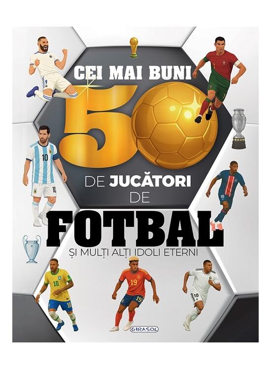 Copertă produs Cei mai buni 50 de jucători de fotbal și mulți alți idoli eterni - gallery big 1