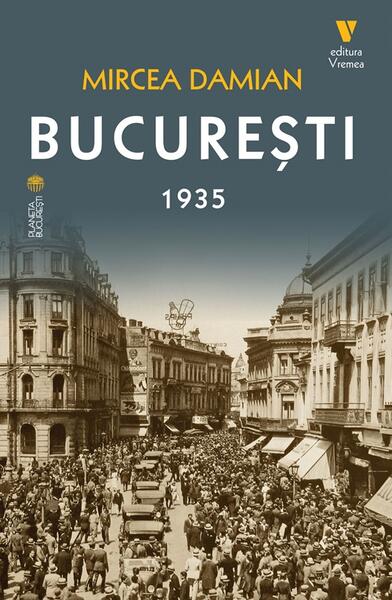 București 1935 - Paperback brosat - Mircea Damian - Vremea
