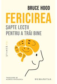 Copertă produs Fericirea. Șapte lecţii pentru a trăi bine