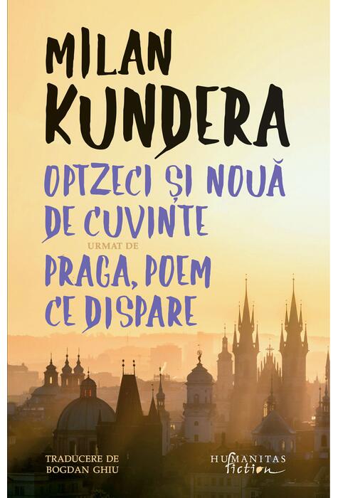 Copertă produs Optzeci și nouă de cuvinte urmat de Praga, poem ce dispare