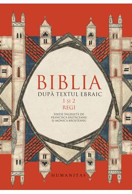 Copertă produs Biblia după textul ebraic. 1 şi 2 Regi