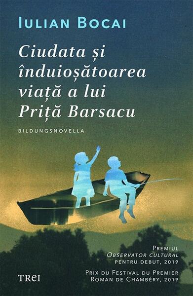Ciudata și înduioșătoarea viață a lui Priță Barsacu - Paperback brosat - Iulian Bocai - Trei