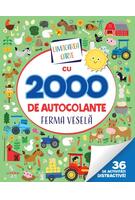 Uimitoarea carte cu 2000 de autocolante. Ferma veselă