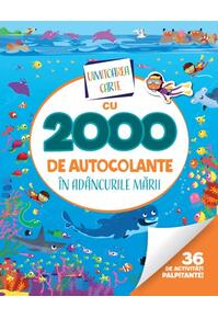 Copertă produs Uimitoarea carte cu 2000 de autocolante. &Icirc;n ad&acirc;ncurile mării