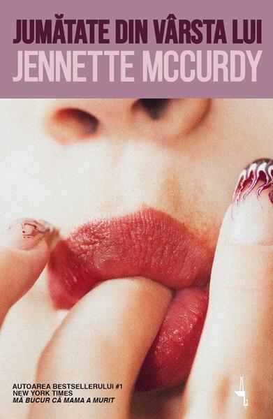 Jumătate din vârsta lui - Paperback brosat - Jennette McCurdy - Alice Books