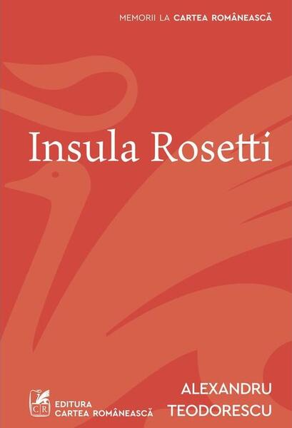 Insula Rosetti - Paperback brosat - Cartea Românească