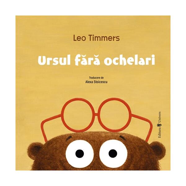 Ursul fără ochelari - Hardcover - Leo Timmers - Univers