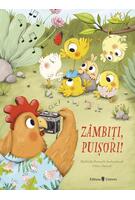 Z&acirc;mbiți, puișori!