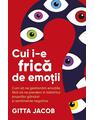 Copertă produs Cui i-e frică de emoții? - thumb 1