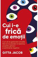 Cui i-e frică de emoții?