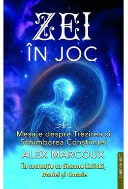 Copertă produs Zei &icirc;n joc - mesaje despre trezirea şi schimbarea conştiinţei