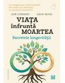 Copertă produs Viaţa &icirc;nfruntă moartea - thumb 1