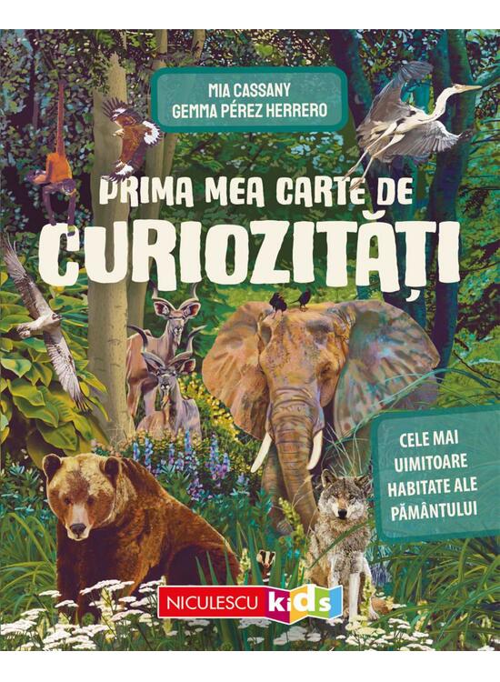 Copertă produs Prima mea carte de curiozităţi. Cele mai uimitoare habitate ale Păm&acirc;ntului - gallery big 1