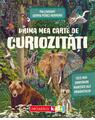 Copertă produs Prima mea carte de curiozităţi. Cele mai uimitoare habitate ale Păm&acirc;ntului - thumb 1