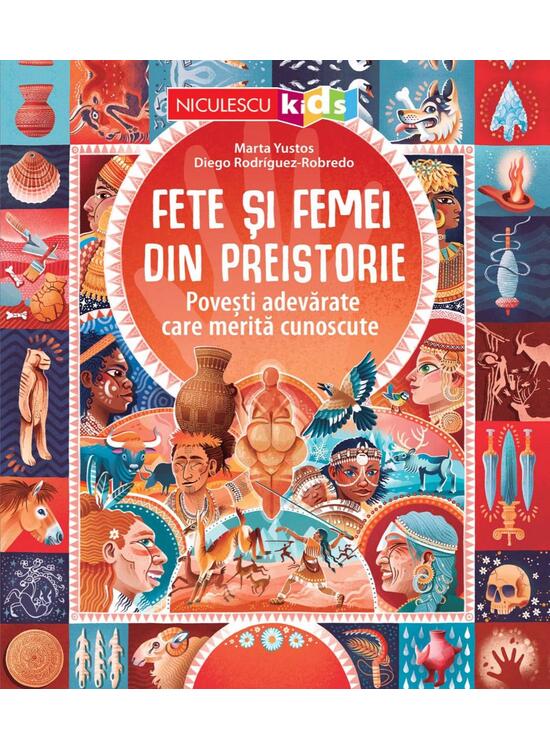 Copertă produs Fete şi femei din preistorie. Poveşti adevărate care merită cunoscute - gallery big 1