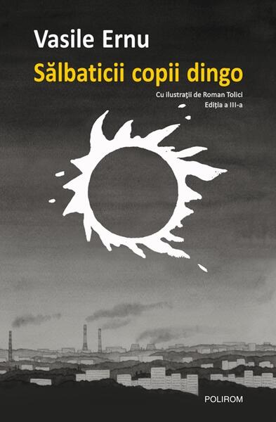 Sălbaticii copii dingo - Paperback brosat - Vasile Ernu - Polirom