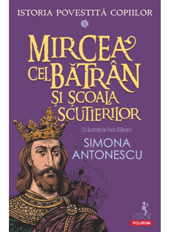 Copertă produs Istoria povestită copiilor. Mircea cel Bătr&acirc;n şi Școala Scutierilor (Vol. 5) - gallery big 1