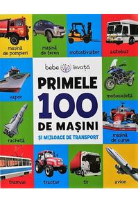 Copertă produs Bebe &icirc;nvață. Primele 100 de mașini și mijloace de transport