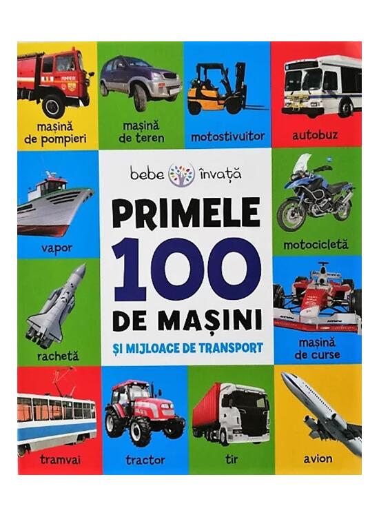 Copertă produs Bebe &icirc;nvață. Primele 100 de mașini și mijloace de transport - gallery big 1