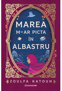 Copertă produs Marea m-ar picta &icirc;n albastru
