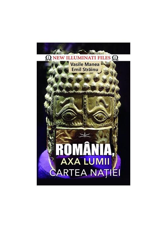 Copertă produs Rom&acirc;nia, axa lumii. Cartea naţiei - gallery big 1