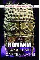 Rom&acirc;nia, axa lumii. Cartea naţiei