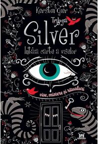 Copertă produs Trilogia Silver. &Icirc;nt&acirc;ia carte a viselor (Vol. 1)