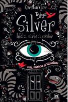 Trilogia Silver. &Icirc;nt&acirc;ia carte a viselor (Vol. 1)