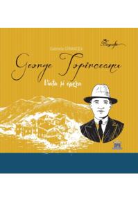 Copertă produs George Top&icirc;rceanu - Viața și opera