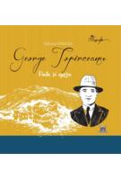 Imagine produs George Top&icirc;rceanu - Viața și opera